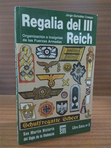REGALÍA DEL III REICH. Organización e insignias de las Fuerzas Armadas (Wehrmacht)